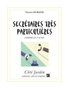 Couverture du livre « Secrétaires très particulières » de Vincent Durand aux éditions Art Et Comedie