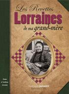 Couverture du livre « Recettes lorraines de ma grand-mere » de Marie-Laure Baradez aux éditions Communication Presse Edition