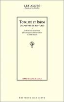 Couverture du livre « Totalité et infini, une oeuvre de rupture » de Eric Hoppenot aux éditions Manucius