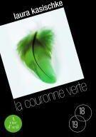 Couverture du livre « La couronne verte » de Laura Kasischke aux éditions A Vue D'oeil