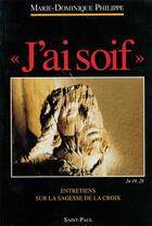 Couverture du livre « J'ai soif, JN 19,28 » de Marie-Dominique Philippe aux éditions Saint Paul Editions