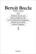 Couverture du livre « Théâtre complet Tome 1 » de Bertolt Brecht aux éditions L'arche