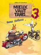 Couverture du livre « Mieux vaut tard t.3 ; tous frères » de Thierry Laudrain et Andre Lebrun aux éditions P & T Production - Joker