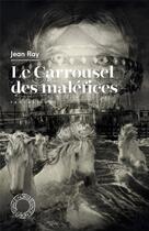 Couverture du livre « Le carrousel des maléfices » de Jean Ray aux éditions Espace Nord