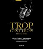 Couverture du livre « Trop c'est trop ! mythes et limites » de Laurent Flutsch et Sophie Weber aux éditions Infolio