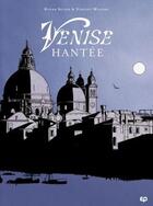 Couverture du livre « Venise hantée : Intégrale Tomes 1 et 2 » de Roger Seiter et Vincent Wagner aux éditions Paquet