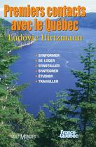 Couverture du livre « Premiers contacts avec le Québec » de Ludovic Hirtzmann aux éditions Editions Multimondes