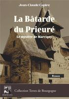 Couverture du livre « La Bâtarde du Prieuré : Le mystère de Marcigny » de Capiez Jean-Claude aux éditions Heraclite