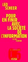 Couverture du livre « Pour en finir avec la société de l'information ; le cas Clinton » de Leo Scheer aux éditions Sens Et Tonka