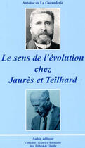 Couverture du livre « Le sens de l'évolution chez jaurès et teilhard » de Antoine De La Garanderie aux éditions Aubin