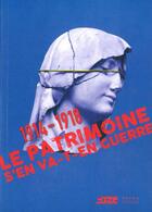 Couverture du livre « Le patrimoine s'en va-t-en guerre, 1914-1918 » de Claire Maingon et Jean-Marc Hofman aux éditions Norma