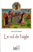 Couverture du livre « La relique t.3 ; le vol de l'aigle » de Jean-Louis Marteil aux éditions La Louve