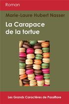 Couverture du livre « La carapace de la tortue » de Marie-Laure Hubert-Nasser aux éditions Passiflore