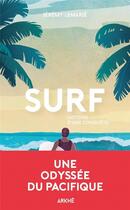 Couverture du livre « Surf : une odysée pacifique » de Jeremy Lemarie aux éditions Arkhe