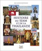 Couverture du livre « Histoire du Siam et de la Thaïlande » de Jean-Michel Kauffmann aux éditions Soukha