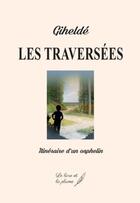 Couverture du livre « Les traversées, itinéraire d'un orphelin » de Gihelde aux éditions Ella Editions