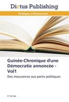 Couverture du livre « Guinée-chronique d'une démocratie annoncée - vol1 » de Faye-O aux éditions Dictus