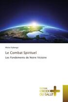 Couverture du livre « Le Combat Spirituel » de Moïse Kabongo aux éditions Croix Du Salut