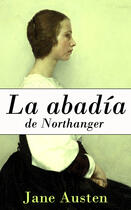 Couverture du livre « La abadía de Northanger » de Jane Austen aux éditions E-artnow