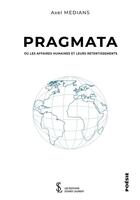 Couverture du livre « Pragmata ou les affaires humaines et leurs retentissements » de Medians Axel aux éditions Sydney Laurent