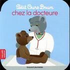 Couverture du livre « Petit Ours Brun chez la docteur » de Marie Aubinais et Daniele Bour aux éditions Bayard Jeunesse