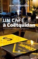 Couverture du livre « Un café à Coëtquidan » de Jane Jonquieres aux éditions Le Lys Bleu