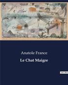 Couverture du livre « Le Chat Maigre » de Anatole France aux éditions Culturea