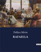 Couverture du livre « RAFAELLA » de Pellico Silvio aux éditions Culturea