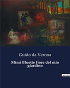 Couverture du livre « Mimi Bluette fiore del mio giardino » de Da Verona Guido aux éditions Culturea