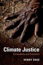 Couverture du livre « Climate Justice: Vulnerability and Protection » de Shue Henry aux éditions Oup Oxford