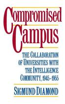 Couverture du livre « Compromised Campus: The Collaboration of Universities with the Intelli » de Diamond Sigmund aux éditions Oxford University Press Usa