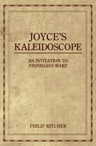 Couverture du livre « Joyce's Kaleidoscope: An Invitation to Finnegans Wake » de Philip Kitcher aux éditions Oxford University Press Usa