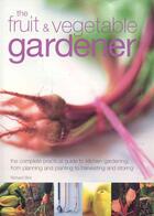 Couverture du livre « The fruit and vegetable gardener » de Richard Bird aux éditions Lorenz Books