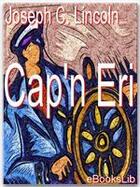 Couverture du livre « Cap'n Eri » de Joseph C. Lincoln aux éditions Ebookslib