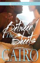 Couverture du livre « Between the Sheets » de Cairo Christina aux éditions Strebor Books