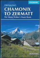 Couverture du livre « Chamonix to Zermatt » de Kev Reynolds aux éditions Cicerone Press