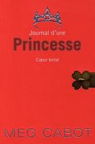 Couverture du livre « Journal d'une princesse T.9 ; coeur brisé » de Meg Cabot aux éditions Hachette Romans