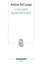 Couverture du livre « Revue poétique : l'incipit romanesque » de Andrea Del Lungo aux éditions Seuil