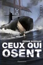 Couverture du livre « Ceux qui osent » de Pierre Bordage aux éditions Flammarion Jeunesse