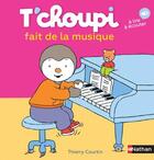 Couverture du livre « T'choupi fait de la musique » de Thierry Courtin aux éditions Nathan