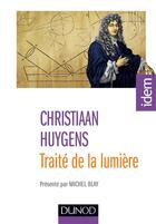 Couverture du livre « Traité de la lumière » de Christian Huygens aux éditions Dunod