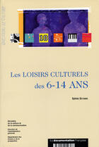 Couverture du livre « Les loisirs culturels des 6-14 ans » de Sylvie Octobre aux éditions Documentation Francaise