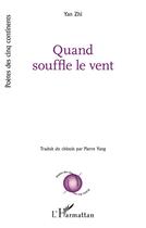 Couverture du livre « Quand souffle le vent » de Yan Zhi aux éditions L'harmattan