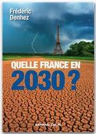 Couverture du livre « Quelle France en 2030 ? » de Frederic Denhez aux éditions Armand Colin