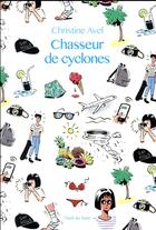 Couverture du livre « Chasseur de cyclones » de Christine Avel aux éditions Ecole Des Loisirs