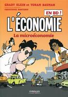 Couverture du livre « L'économie en bd ; la micro économie » de Grady Klein et Yoram Bauman et Christophe Bontemps aux éditions Eyrolles