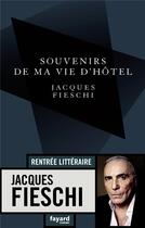 Couverture du livre « Souvenirs de ma vie d'hôtel » de Jacques Fieschi aux éditions Fayard
