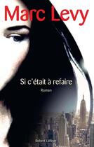 Couverture du livre « Si c'était à refaire » de Marc Levy aux éditions Robert Laffont