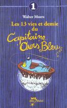 Couverture du livre « Les 13 vies et demi du capitaine ours bleu t.1/2 » de Walter Moers aux éditions Albin Michel Jeunesse