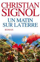 Couverture du livre « Un matin sur la terre » de Christian Signol aux éditions Albin Michel